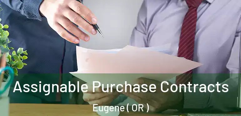  Assignable Purchase Contracts Eugene ( OR )