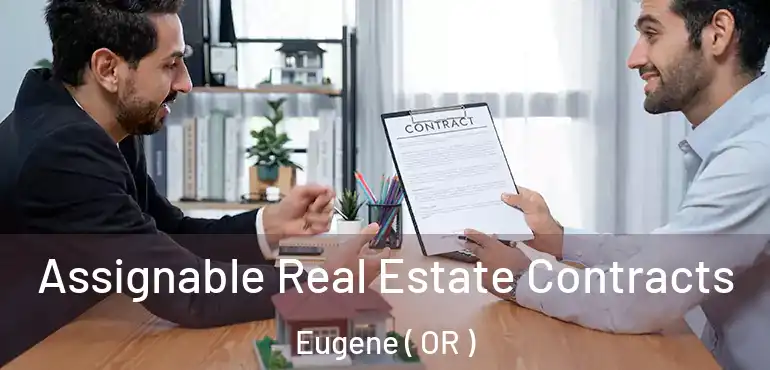  Assignable Real Estate Contracts Eugene ( OR )