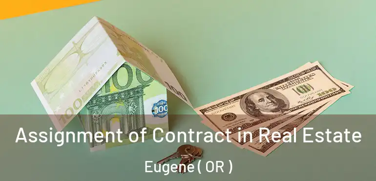  Assignment of Contract in Real Estate Eugene ( OR )