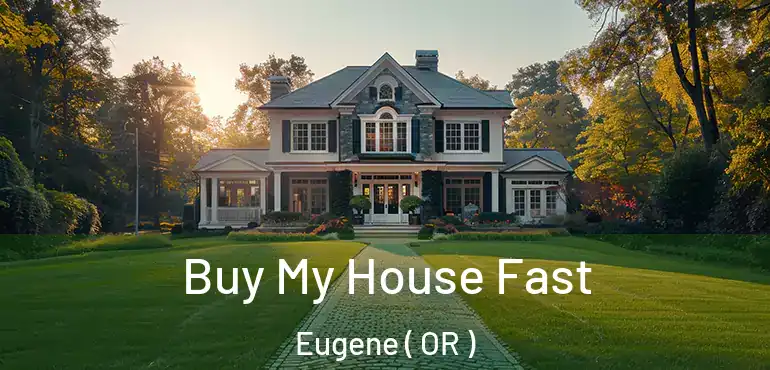  Buy My House Fast Eugene ( OR )