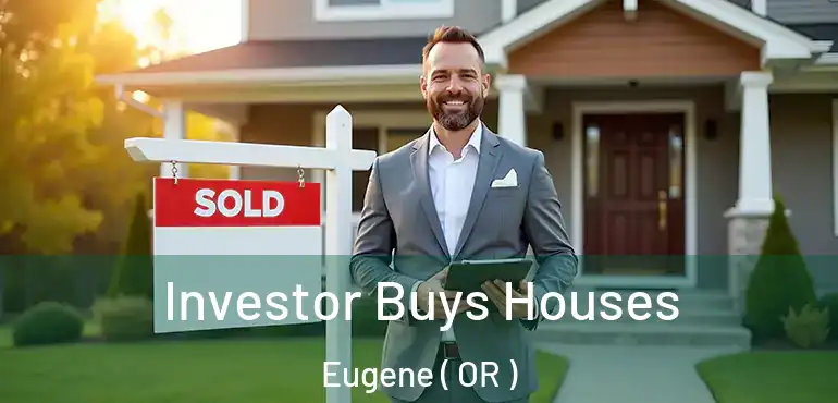  Investor Buys Houses Eugene ( OR )