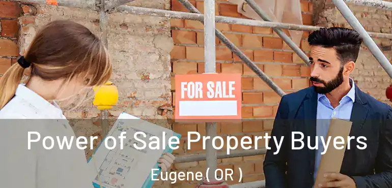 Power of Sale Property Buyers Eugene ( OR )