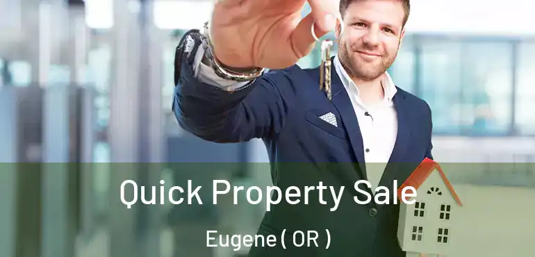  Quick Property Sale Eugene ( OR )