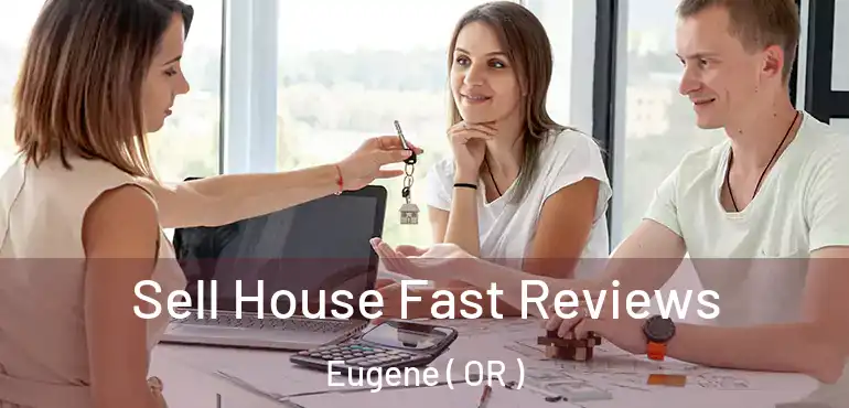  Sell House Fast Reviews Eugene ( OR )