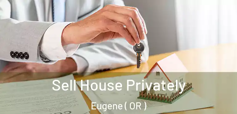  Sell House Privately Eugene ( OR )