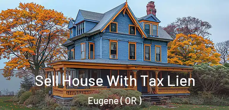  Sell House With Tax Lien Eugene ( OR )