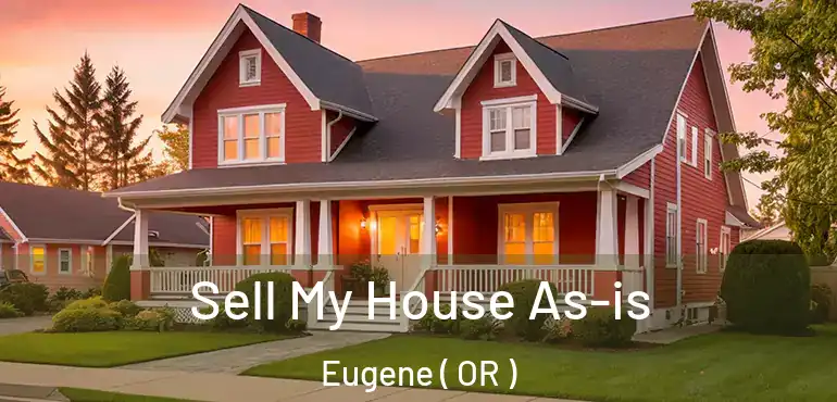  Sell My House As-is Eugene ( OR )