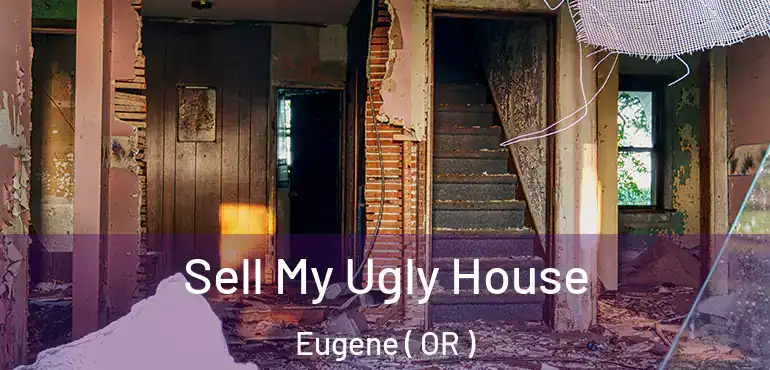  Sell My Ugly House Eugene ( OR )