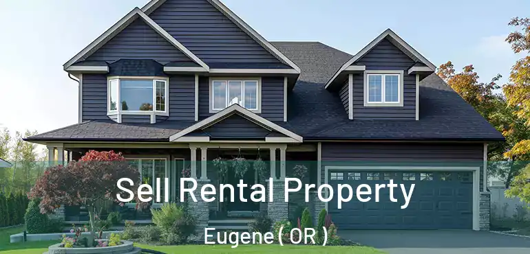  Sell Rental Property Eugene ( OR )
